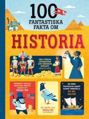 cover image of 100 fantastiska fakta om historia